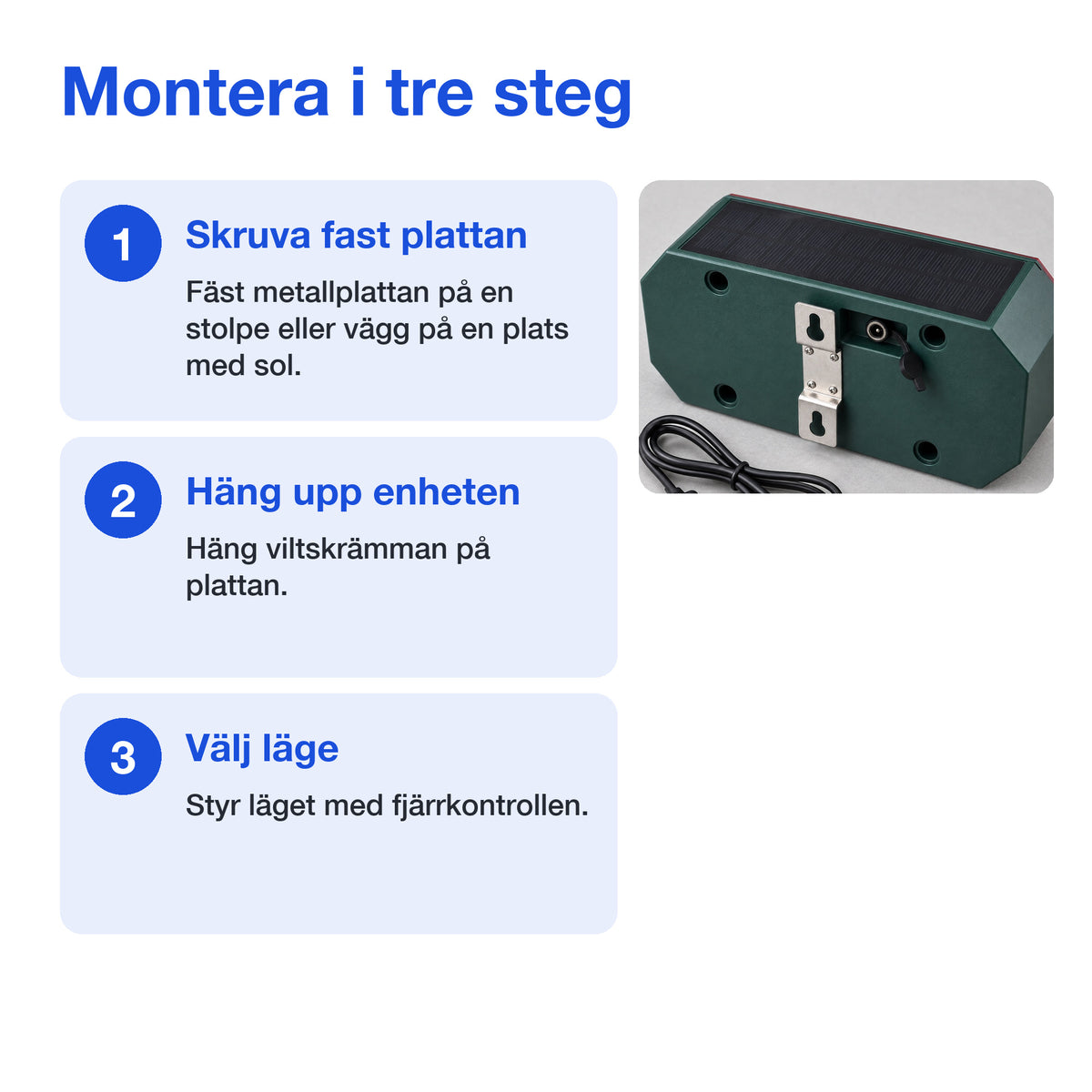 Tre steg för att montera viltskrämman
