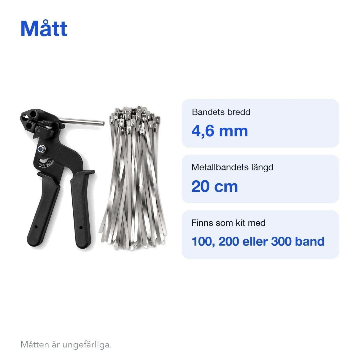 Metallbandets mått: 4,6 mm brett och 20 cm långt, finns som kit med 100, 200 eller 300 band