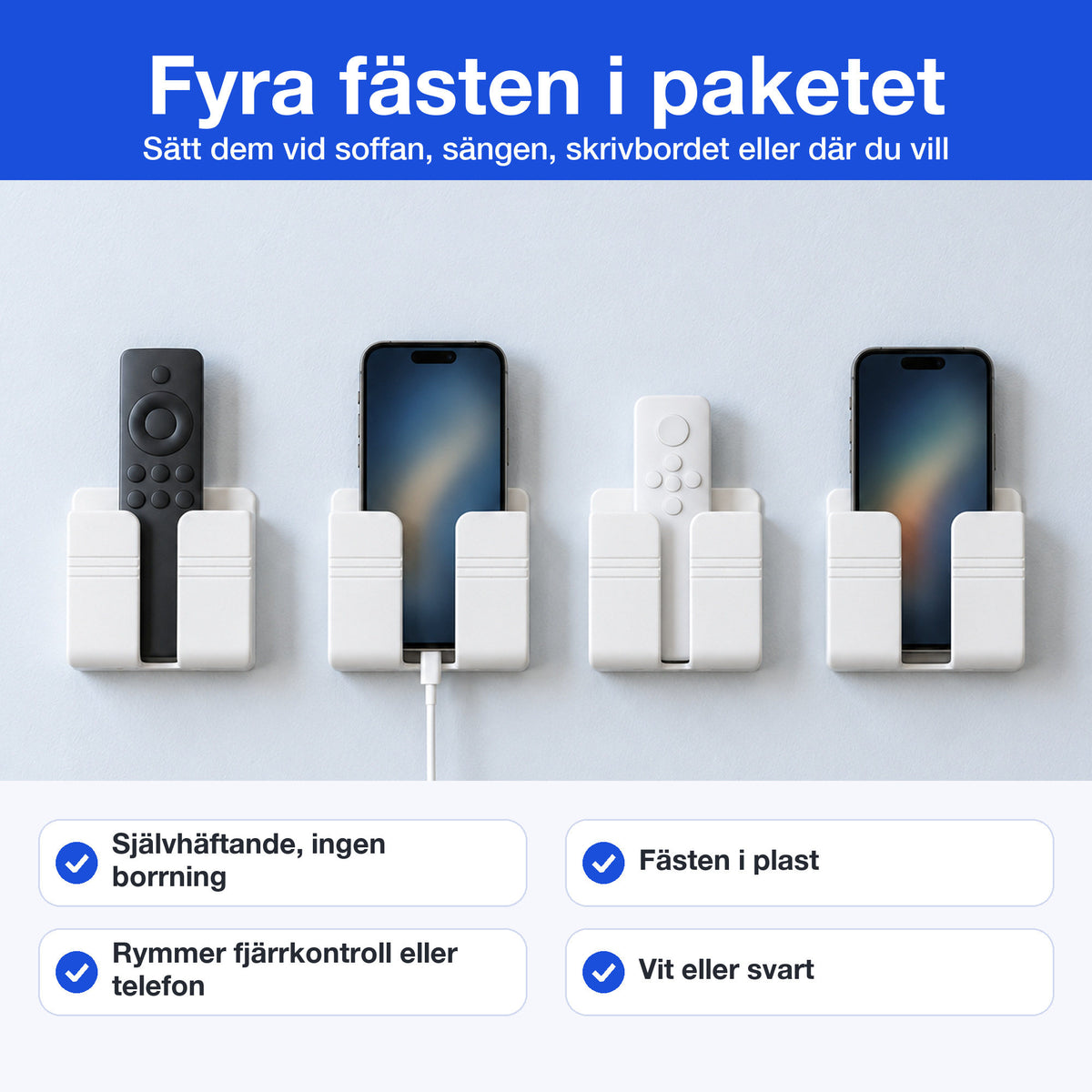 Fyra vita självhäftande väggfästen i rad på en ljus vägg, med fjärrkontroller och telefoner i fästena, och fakta: fyra fästen i paketet, självhäftande, i plast, vit eller svart